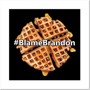 #BlameBrandon Posters and Art